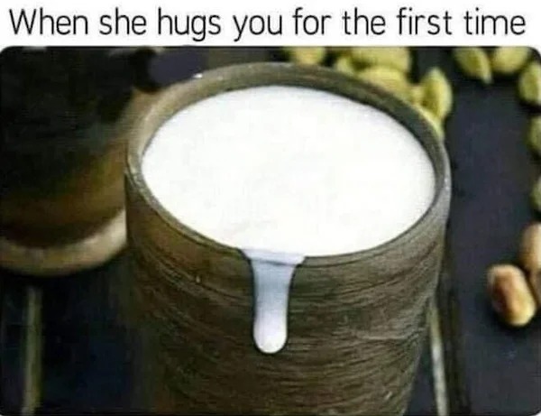 spicy and NSFW memes tantric tuesday - she hugs you for the first time - When she hugs you for the first time