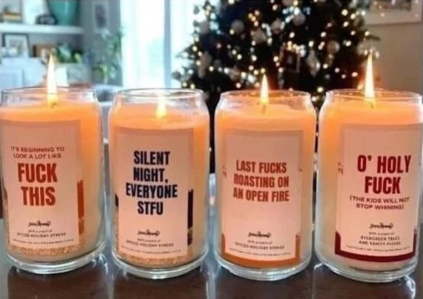 spicy and NSFW memes tantric tuesday - candle - Its Seginning To Look A Lot Fuck This Silent Night, Everyone Stfu crest Last Fucks Roasting On An Open Fire O' Holy Fuck The Kids Will Not Stop Whening Evergreen The And Lanity Please