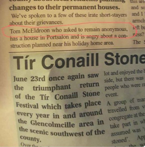 Funny news headlines - newspaper - changes to their permanent houses. this are and so We've spoken to a few of these irate shortstayers and I about their grievances. armch ieft bu Tom McEldroon who asked to remain anonymous, has a house in Portsalon and i