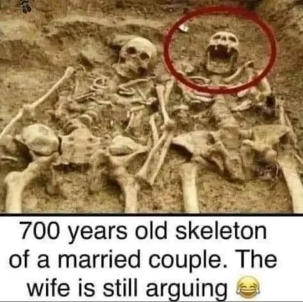 spicy memes for thirsty thursday - 700 year old skeleton of married couple - 700 years old skeleton of a married couple. The wife is still arguing