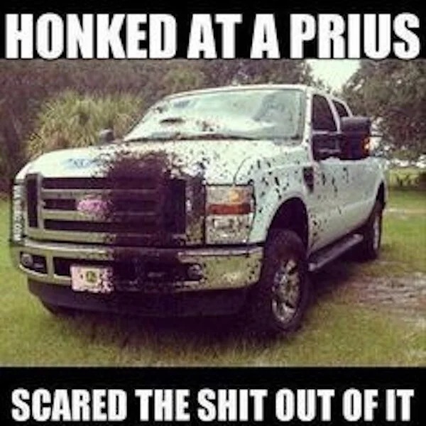 spicy memes for thirsty thursday - can t see shit captain - Honked At A Prius Asa Com Scared The Shit Out Of It