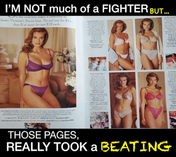 spicy memes for thirsty thursday - lingerie - I'M Not much of a Fighter But... n the next four pages, a collection of classic Victoria's Secret bras. Try any one for $15... Any 2 or more for just $12 each. pratty hea that offers a splendid shape With vade