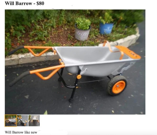 wheelbarrow - Will Barrow $80 Will Barrow new