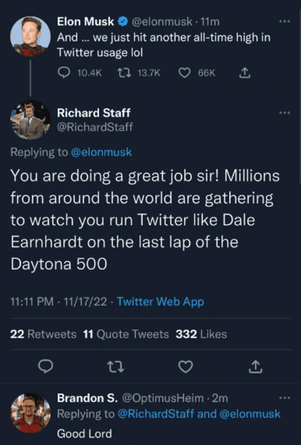 Comments That Are Absolutely On Point - screenshot - The Elon M] And ... we just hit another alltime high in Twitter usage lol Rch you run Twithe last lap of the