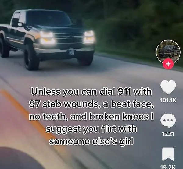 internet tough guys - asphalt - Unless you can dial 911 with 97 stab wounds, a beat face, no teeth, and broken knees I suggest you flirt with someone else's girl 1221