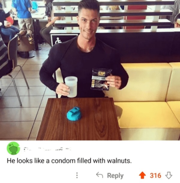 savage comments - adam maxted mcdonalds - & He looks a condom filled with walnuts. 316