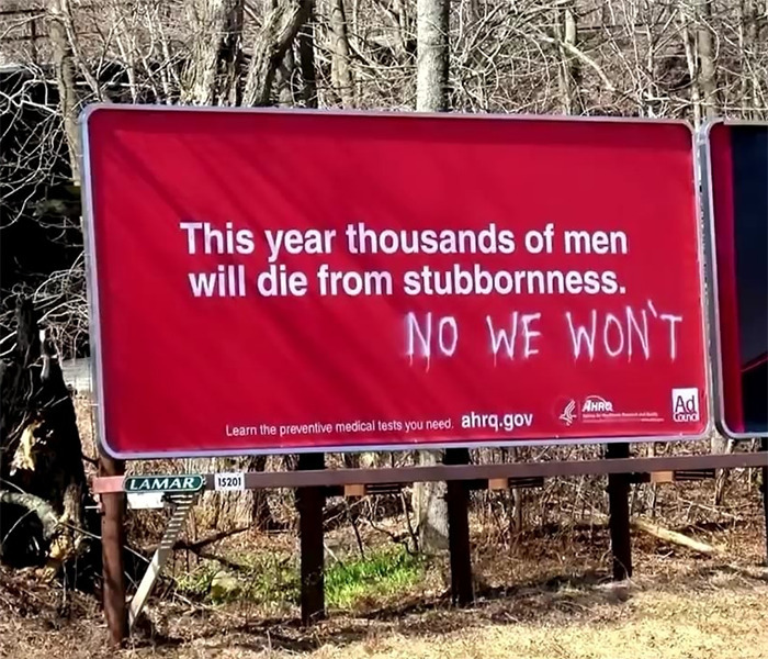 Funny vandalism - This year thousands of men will die from stubbornness. No We Won'T