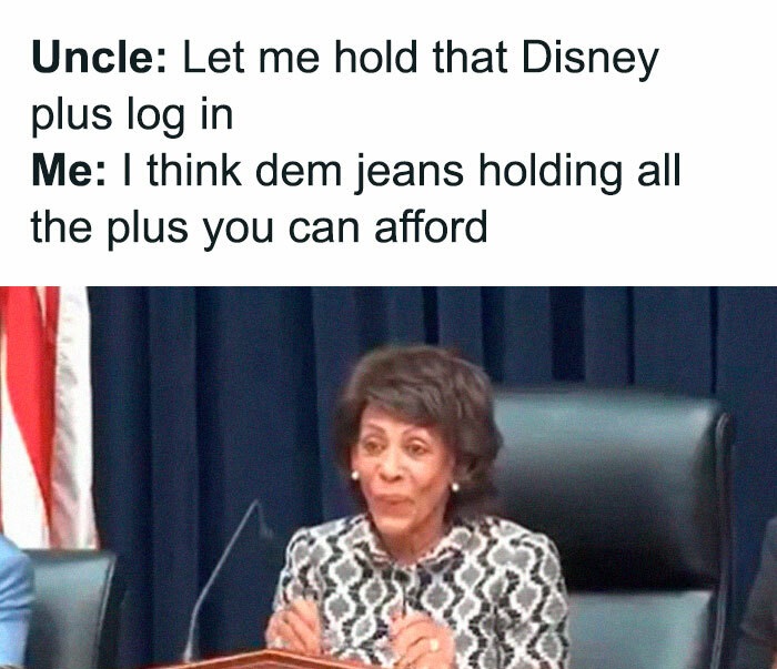 Family Clap-Backs for thanksgiving - presentation - Uncle Let me hold that Disney plus log in Me I think dem jeans holding all the plus you can afford