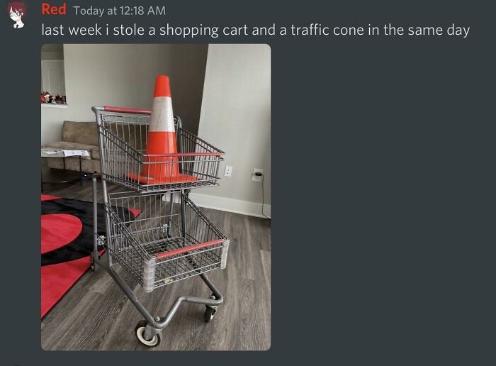 Cringe People Who Think They're Cool - Furniture - Red Today at last week i stole a shopping cart and a traffic cone in the same day Cab