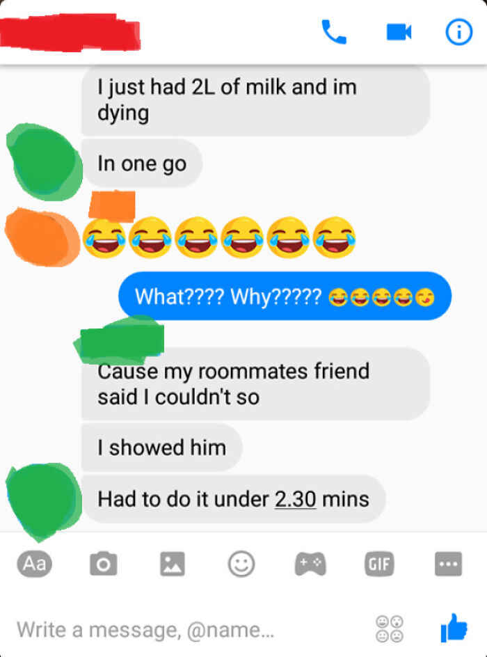 Cringe People Who Think They're Cool - r madlads - Aa I just had 2L of milk and im dying In one go Dece What???? Why????? Cause my roommates friend said I couldn't so I showed him Had to do it under 2.30 mins Write a message, ... Gif