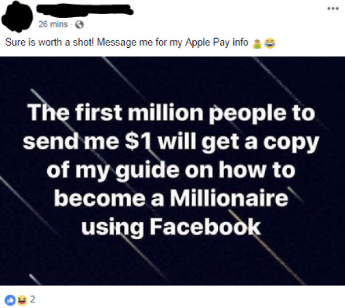 Cringe People Who Think They're Cool - Sure is worth a shot! Message me for my Apple Pay info The first million people to send me $1 will get a copy of my guide on how to become a Millionaire using Facebook 2 ...