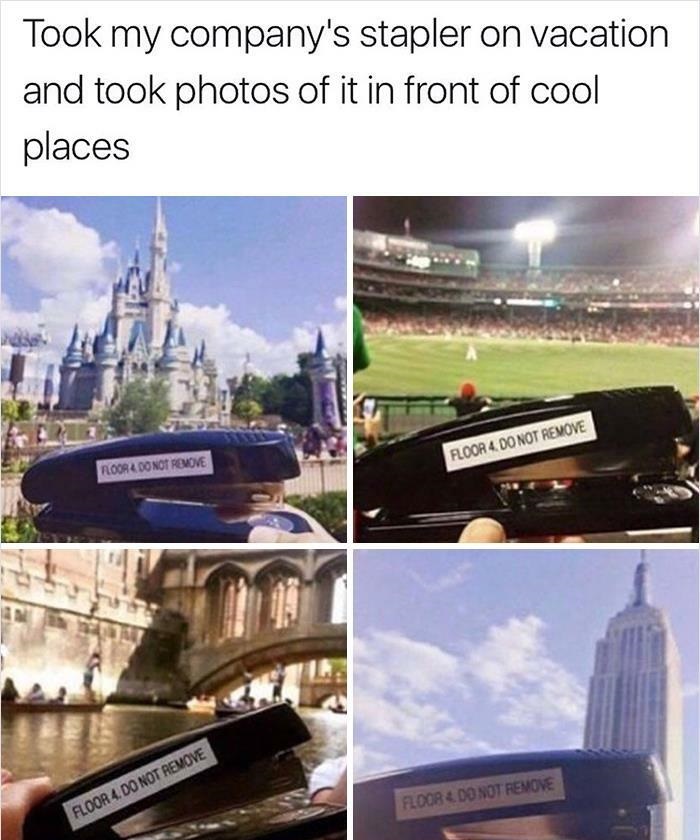 Cringe People Who Think They're Cool - vehicle - Took my company's stapler on vacation and took photos of it in front of cool places Am Floor 4 Do Not Remove Floor 4. Do Not Remove Floor 4. Do Not Remove Floor 4. Do Not Remove