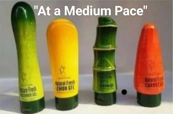 spicy memes for tantric tuesday - uzon bottle shapes - "At a Medium Pace" ve Fresh Nowber Gel Natural Fresh Lemon Gel 97% Samboo Natural Food Carrol