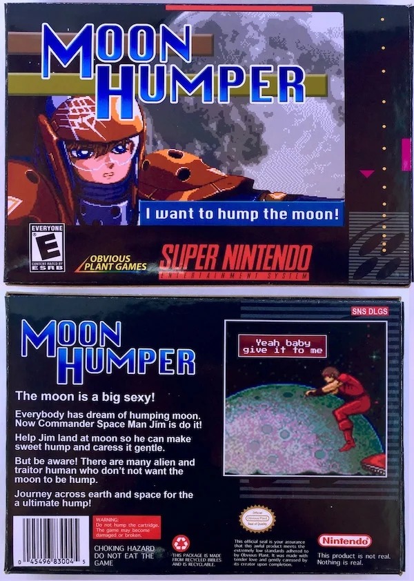 spicy memes for tantric tuesday - super nintendo - Moon Humper Everyone E Content Rated By Esrb I want to hump the moon! Super Nintendo Entertainment System Obvious Plant Games Moon Humper The moon is a big sexy! Everybody has dream of humping moon. Now C