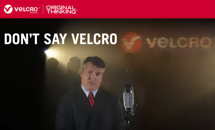 Velcro is actually a brand name, and they launched campaigns to get people to stop saying "Velcro". The correct term is actually "hook and loop".