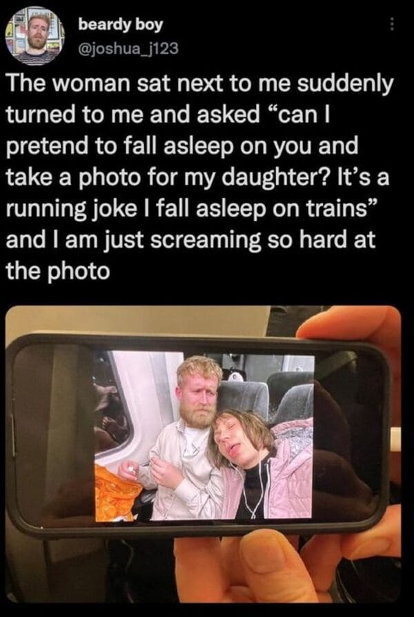savage tweets - photo caption - Opel beardy boy The woman sat next to me suddenly turned to me and asked "can I pretend to fall asleep on you and take a photo for my daughter? It's a running joke I fall asleep on trains" and I am just screaming so hard at