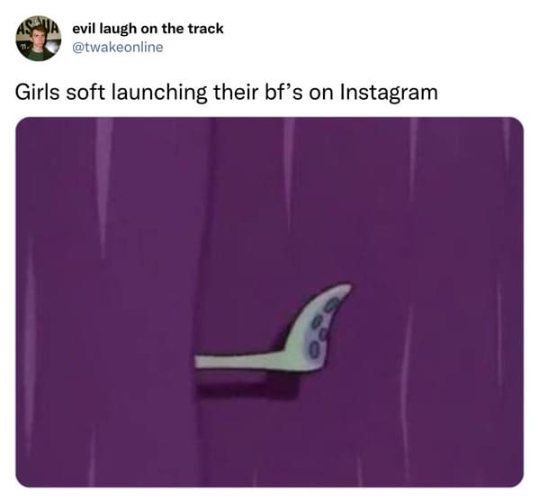 savage tweets - angle - evil laugh on the track Girls soft launching their bf's on Instagram 0