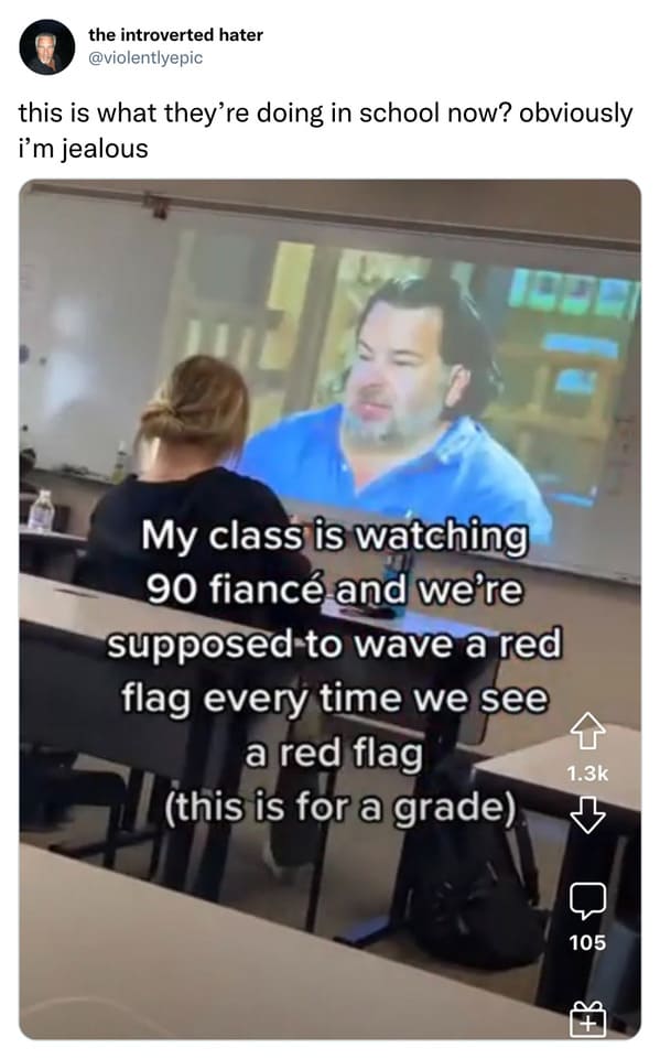savage tweets - media - the introverted hater this is what they're doing in school now? obviously i'm jealous My class is watching 90 fiance and we're supposed to wave a red flag every time we see a red flag this is for a grade 105