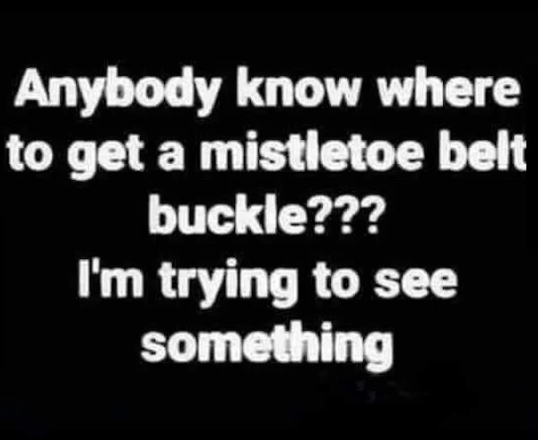 tantric tuesday spicy memes - does anyone know where i can get - Anybody know where to get a mistletoe belt buckle??? I'm trying to see something