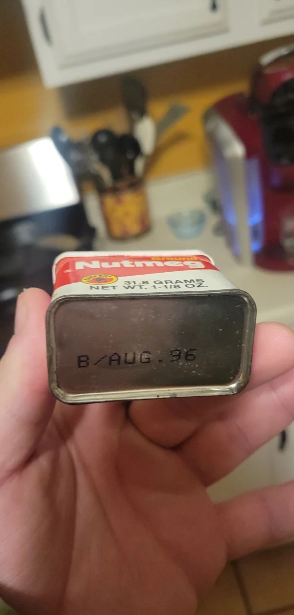 “The nutmeg I used today expired in 1996”