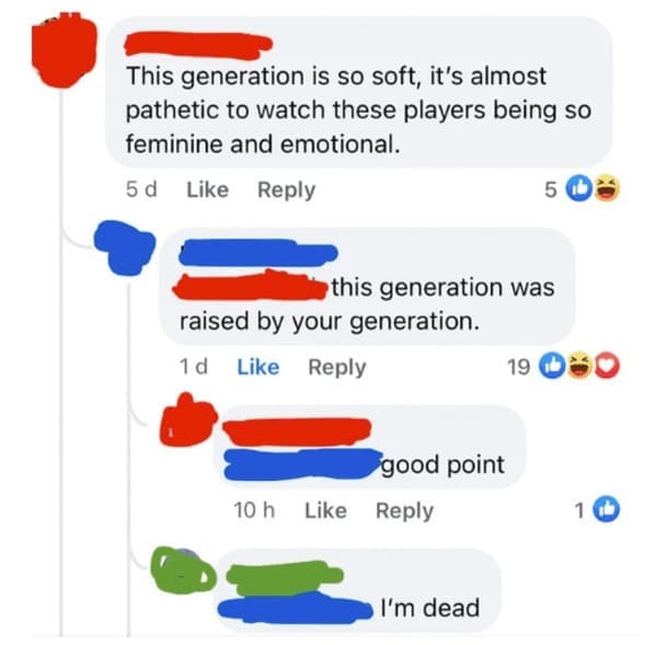 Savage Comments - diagram - This generation is so soft, it's almost pathetic to watch these players being so feminine and emotional. 5 d this generation was raised by your generation.
