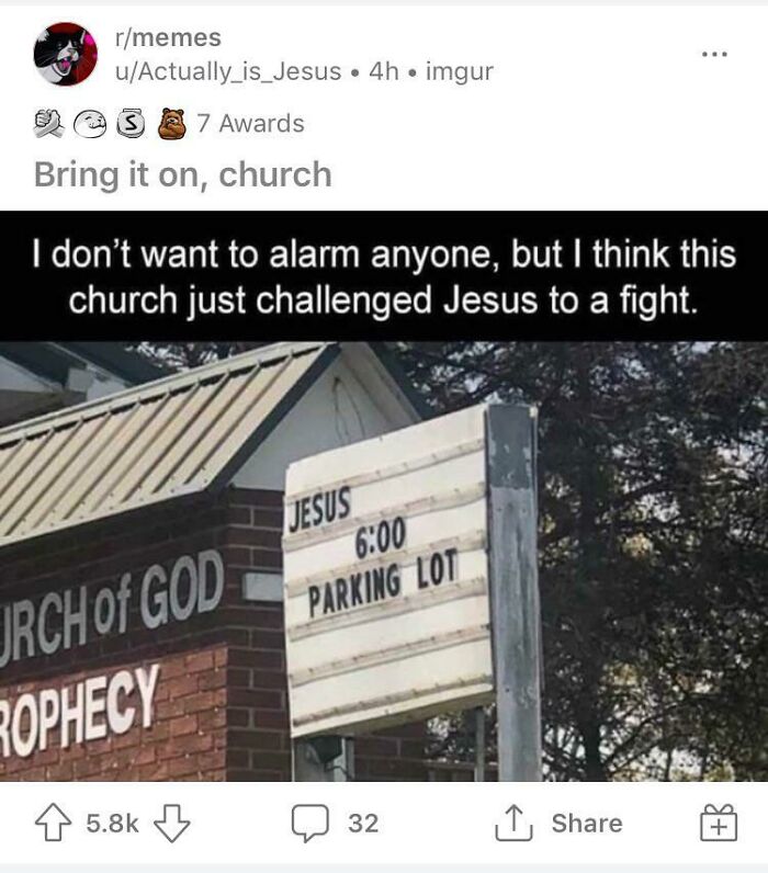 the perfect usernames - username meme - rmemes uActually_is_Jesus 4h imgur S 7 Awards Bring it on, church I don't want to alarm anyone, but I think this church just challenged Jesus to a fight. Irch of God Rophecy Jesus Parking Lot 32