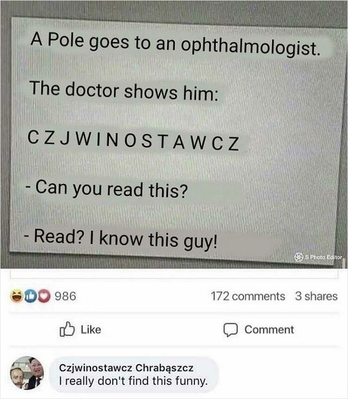 the perfect usernames - polish language meme - A Pole goes to an ophthalmologist. The doctor shows him Czjwinostawcz Can you read this? Read? I know this guy! $Do 986 Czjwinostawcz Chrabszcz I really don't find this funny. S Photo Editor 172 3 Comment