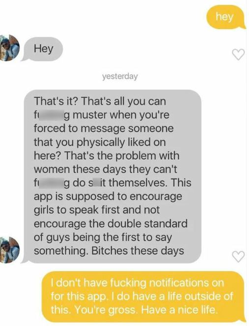Creepy texts - savage rejection texts - Hey yesterday That's it? That's all you can fi g muster when you're forced to message someone that you physically d on here? That's the problem with women these days they can't fi g do s it themselves. This app is s