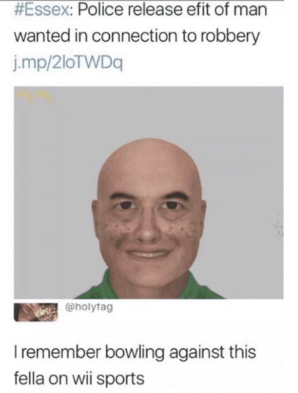 Internet Responses - wii gonna have a problem - Police release efit of man wanted in connection to  I remember bowling against this fella on wii sports