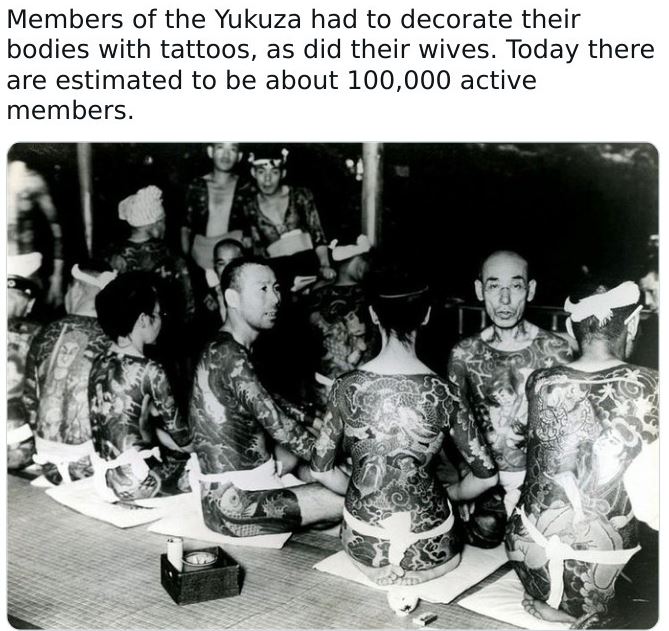 Historical pictures - tattoo japan 1900 - Members of the Yukuza had to decorate their bodies with tattoos, as did their wives. Today there are estimated to be about 100,000 active members.