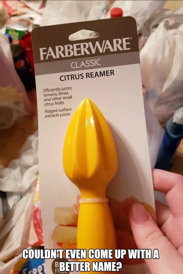 spicey sex memes and pics - condescending fox meme - Farberware Classic Citrus Reamer Efficiently juices lemons, limes, and other small citrus fruits Ridged surface extracts juices Couldn'T Even Come Up With A Tel Better Name?