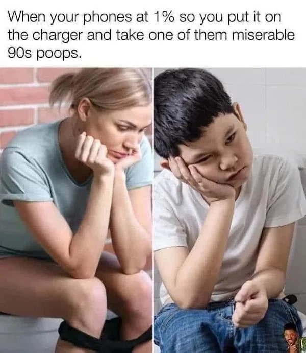too true memes -  toilet boy - When your phones at 1% so you put it on the charger and take one of them miserable 90s poops.
