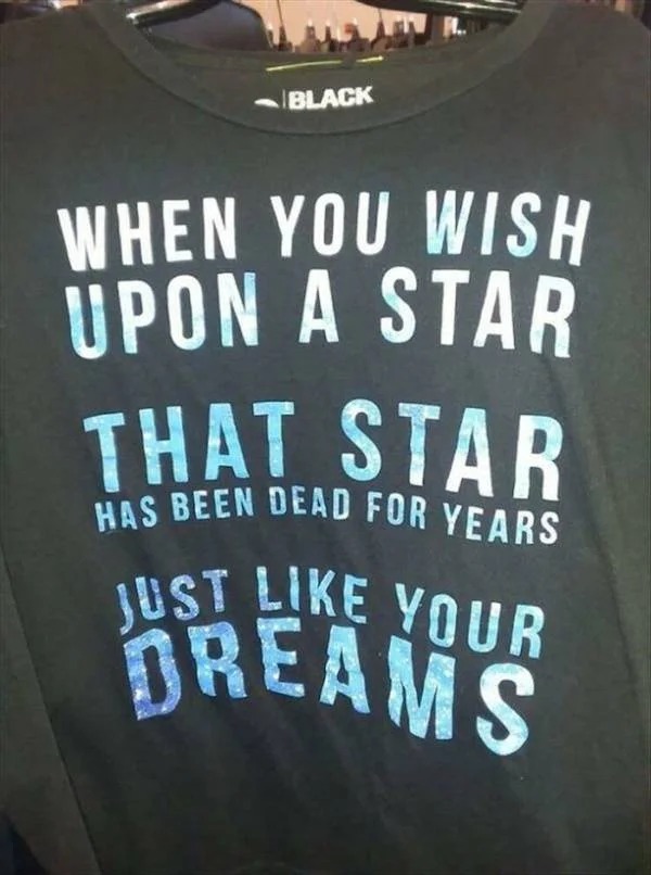 things that are depressing - spanish when you re not - Black When You Wish Upon A Star That Star Has Been Dead For Years Just Your Dreams