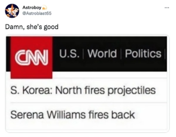 the funniest tweets of the year - north korea fires missiles serena williams fires back - Astroboy Damn, she's good Can U.S. World | Politics S. Korea North fires projectiles Serena Williams fires back