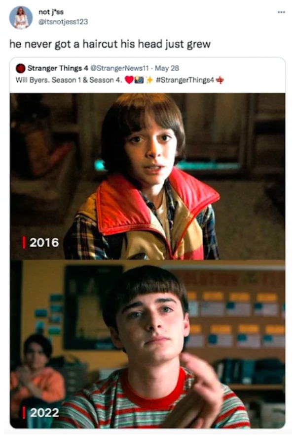 the funniest tweets of the year - stranger things funny tweets - not j'ss he never got a haircut his head just grew Stranger Things 4 May 28 Will Byers. Season 1 & Season 4. Things4 2016 2022 710. www