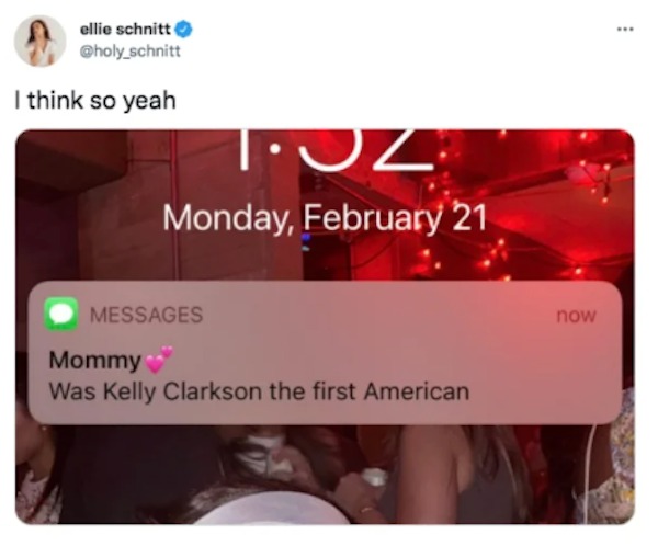the funniest tweets of the year - website - ellie schnitt I think so yeah T.Uz Monday, February 21 Messages Mommy Was Kelly Clarkson the first American now www