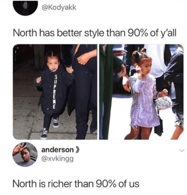 savage comments and replies - shoulder - North has better style than 90% of y'all Shprehe anderson >> North is richer than 90% of us