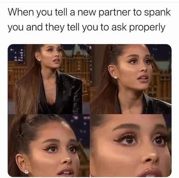 tantric tuesday spicy memes - eyelash - When you tell a new partner to spank you and they tell you to ask properly
