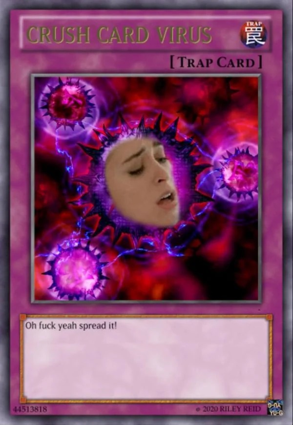 tantric tuesday spicy memes - crush card virus card art - Crush Card Virus Oh fuck yeah spread it! 44513818 Trap Trap Card 2020 Riley Reid enu YuG