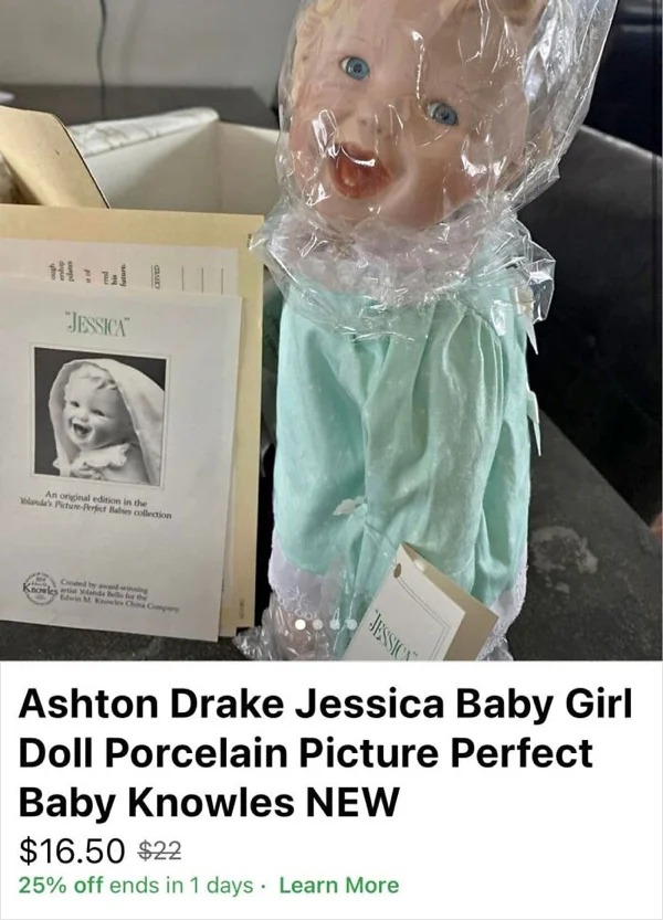 wtf ads - photo caption - Jessica An original edition in the and's PicturePerfect Babies collection Cred by winning Snowles and Bell Ashton Drake Jessica Baby Girl Doll Porcelain Picture Perfect Baby Knowles New $16.50 $22 25% off ends in 1 days Learn Mor