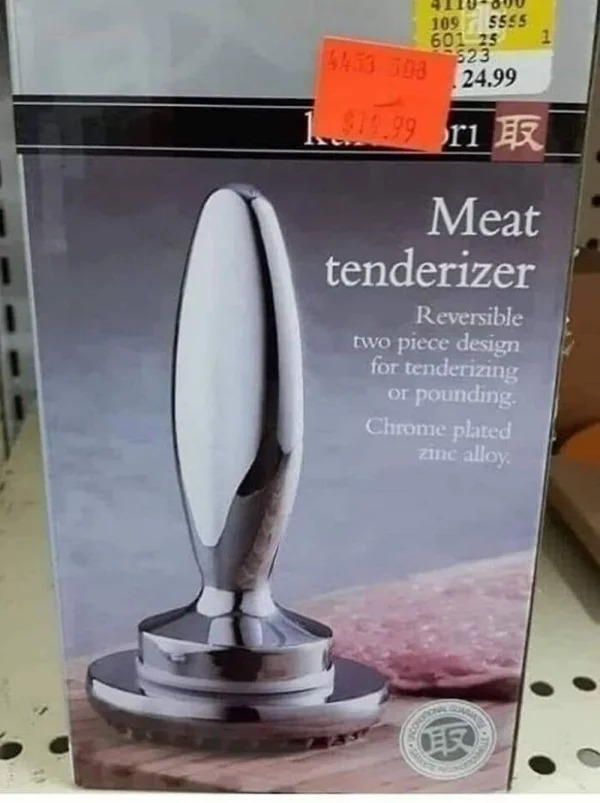 wtf ads - meat tenderizer meme - 14453 508 109 5555 601 25 523 24.99 $19.99 r1 R Meat tenderizer Reversible two piece design for tenderizing or pounding. Chrome plated zinc alloy. Sel 1 Gw 1