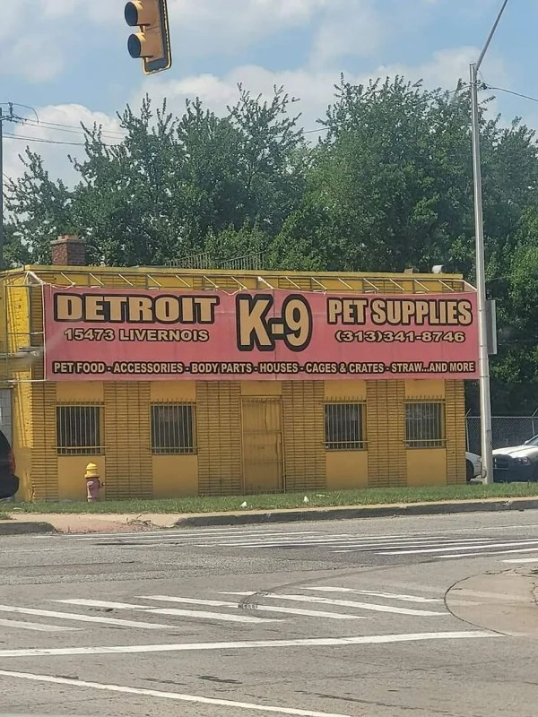 wtf ads - residential area - Detroit 15473 Livernois K9 Pet Supplies 3133418746 Pet FoodAccessories Body PartsHousesCages & CratesStraw...And More
