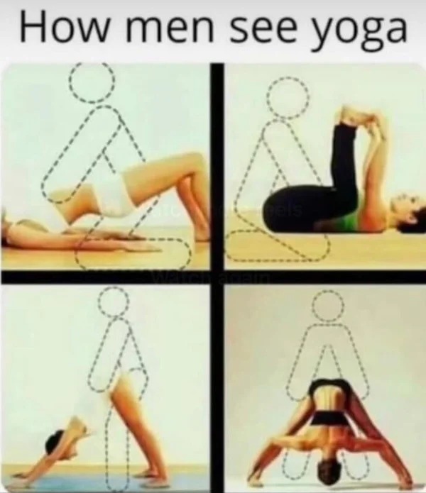 spicy meems - men see yoga - How men see yoga