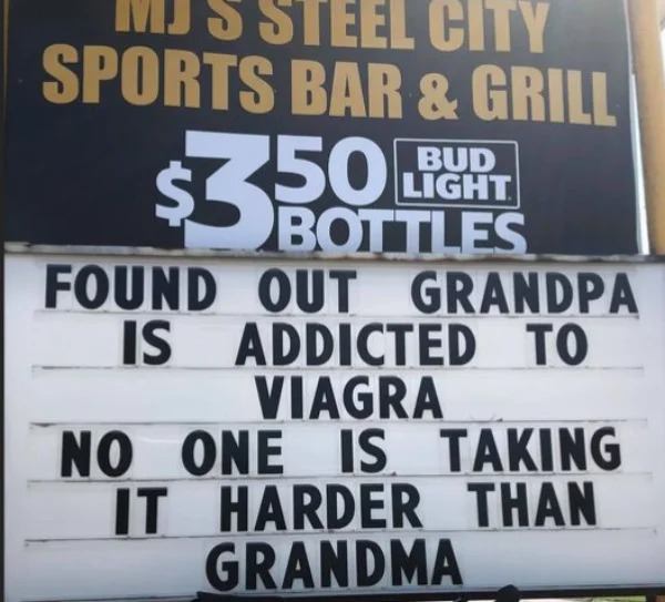 spicy meems - vehicle registration plate - S Steel City Sports Bar & Grill $3.50 Found Out Grandpa Addicted To Viagra Is No One Is Taking It Harder Than Grandma Bud Light Bottles