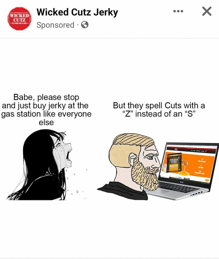 Cringe online ads - cartoon - Wicked Wicked Cutz Jerky Cutz Sponsored Babe, please stop and just buy jerky at the gas station everyone else X But they spell Cuts with a