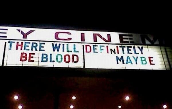 crappy designs -  there will be blood maybe - E Cinen There Will Definitely Be Blood Maybe