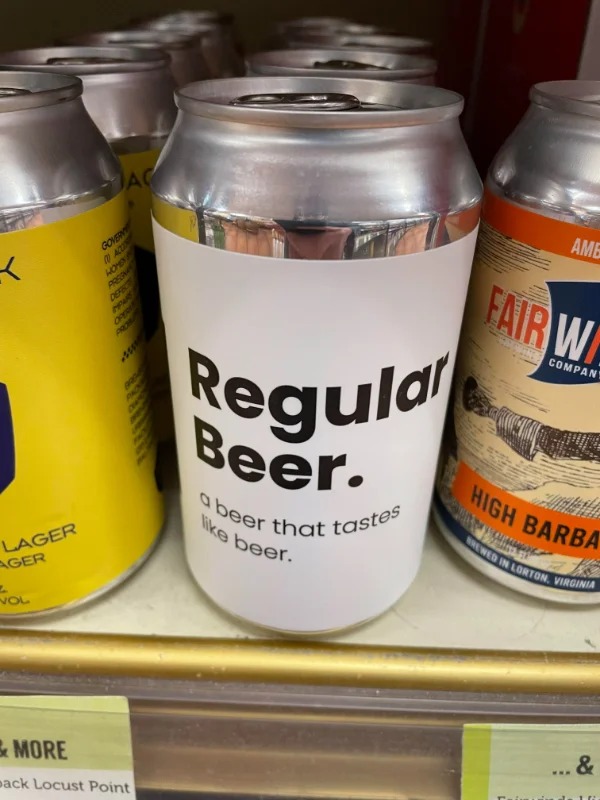 “This can of beer that is labeled “regular beer”.”
