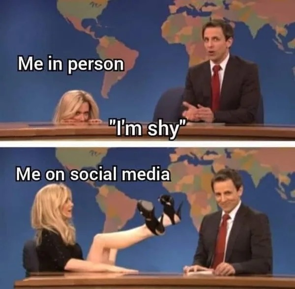 spicy sex memes Tantric Tuesday - public speaking - Me in person "I'm shy" Me on social media