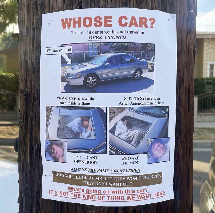 Accidental Comedy - true wagner - Whose Car? This car on our street has not moved in Over A Month Window on Hood MWF there is a white man inside in there B STuThSa there is an AsianAmerican man in there !??!? I Cant Open Hood Who Are The Men? Always The S