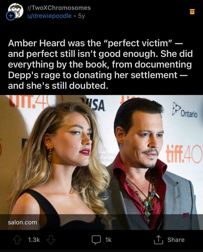 aged poorly  - -  - rTwoXChromosomes udrewiepoodle. 5y Amber Heard was the "perfect victim" and perfect still isn't good enough. She did everything by the book, from documenting Depp's rage to donating her settlement and she's still doubted. Isa salon.com